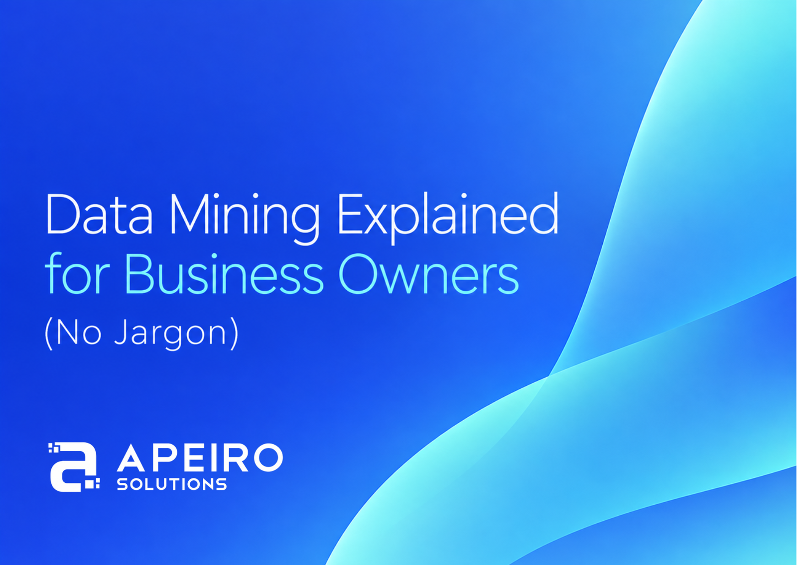 Data Mining Explained for Business Owners (No Jargon)