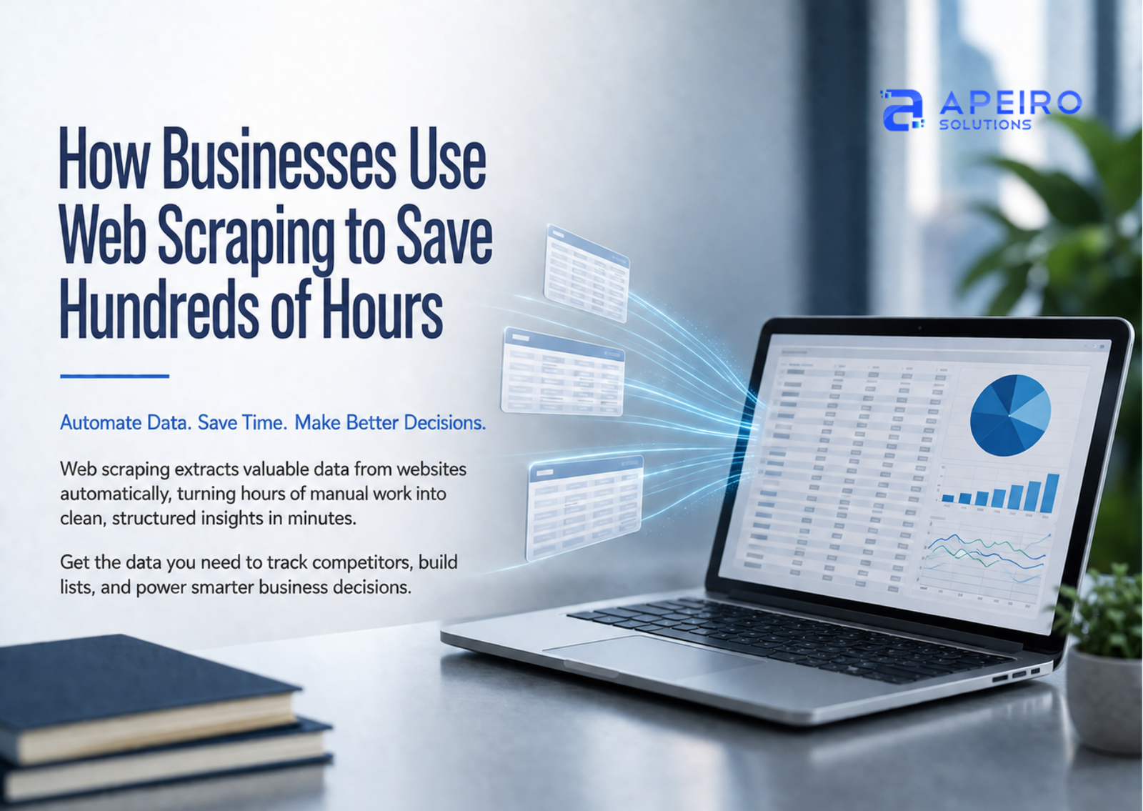 How Businesses Use Web Scraping to Save Hundreds of Hours